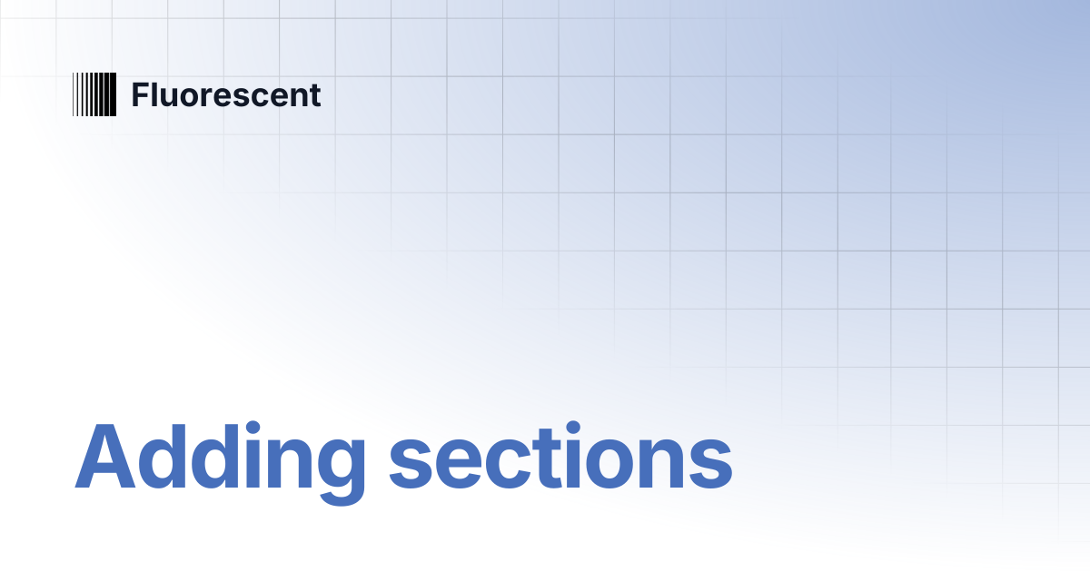 Adding sections | Cornerstone | Fluorescent