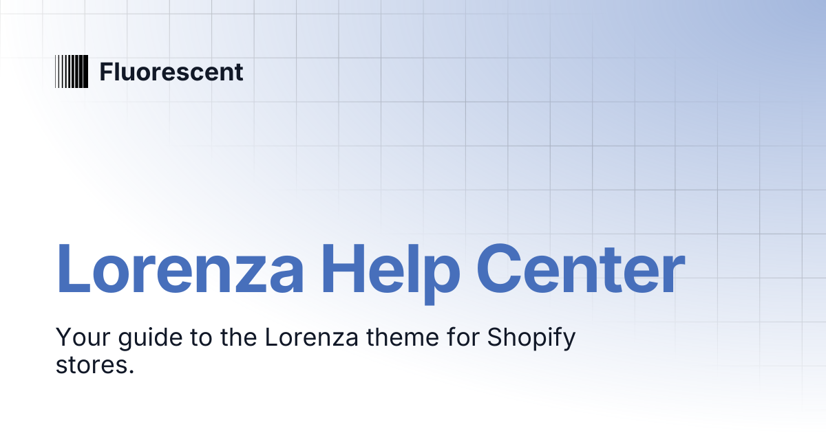 Lorenza Help Center | Lorenza | Fluorescent