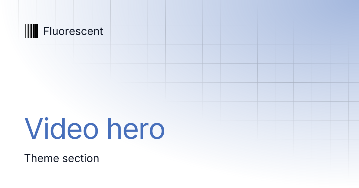 Video hero | Fluorescent