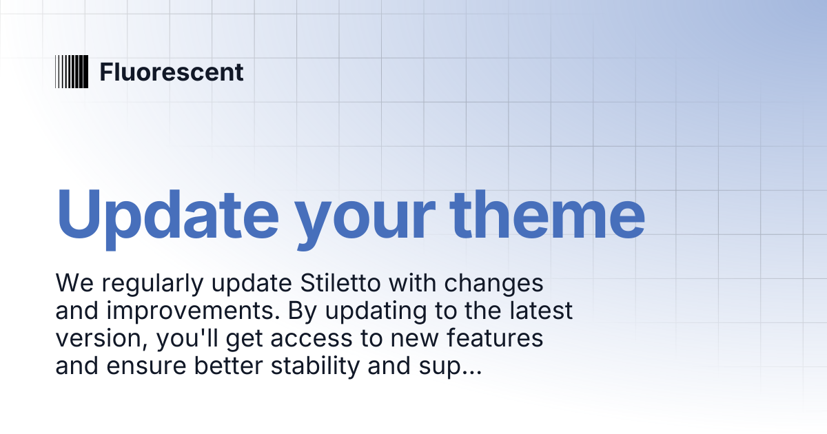Update your theme | Stiletto | Fluorescent